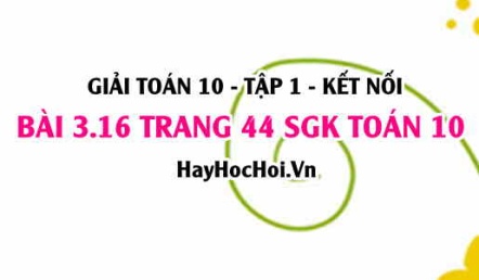 Giải bài 3.16 trang 44 Toán 10 Tập 1 SGK Kết nối tri thức